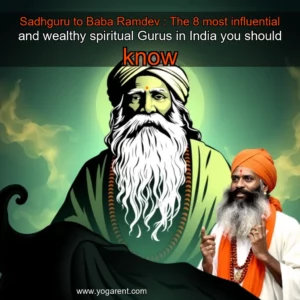 Read more about the article Sadhguru to Baba Ramdev : The 8 most influential and wealthy spiritual Gurus in India you should know