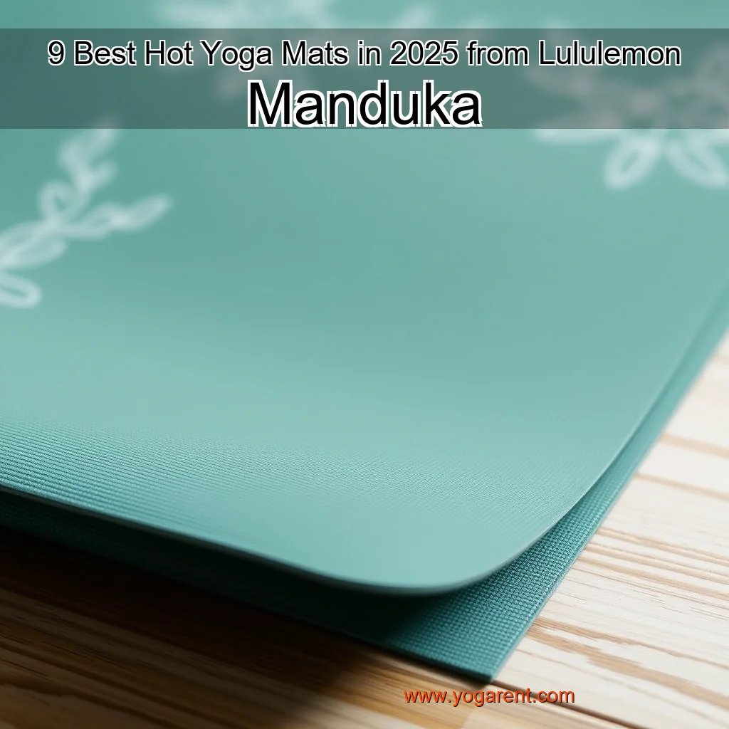 You are currently viewing 9 Best Hot Yoga Mats in 2025 from Lululemon  Manduka