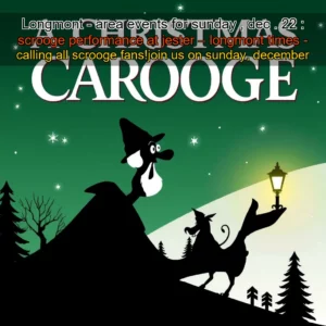 Read more about the article Longmont – area events for sunday , dec . 22 :  scrooge  performance at jester – longmont times – calling all scrooge fans!join us on sunday, december 22, for a live performance of a christmas carol at jester theater in longmont. relive the timeless classic with professional actors bringing the story to life.