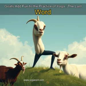 Read more about the article Goats Add Fun to the Practice of Yoga : The Last Word