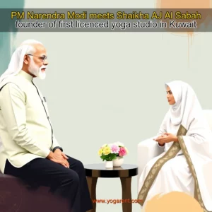 Read more about the article PM Narendra Modi meets Shaikha AJ Al  Sabah  founder of first licenced yoga studio in Kuwait