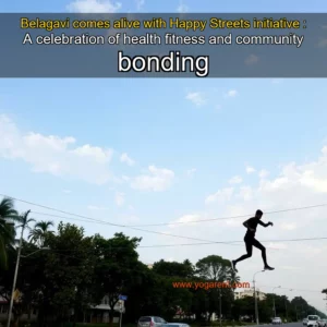 Read more about the article Belagavi comes alive with Happy Streets initiative : A celebration of health  fitness  and community bonding