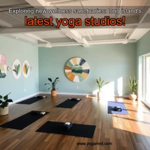 Read more about the article Exploring new wellness sanctuaries: long island’s latest yoga studios!