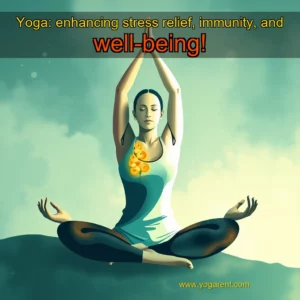 Read more about the article Yoga: enhancing stress relief, immunity, and well-being!