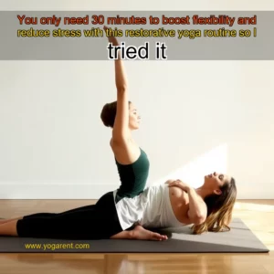 Read more about the article You only need 30 minutes to boost flexibility and reduce stress with this restorative yoga routine so I tried it