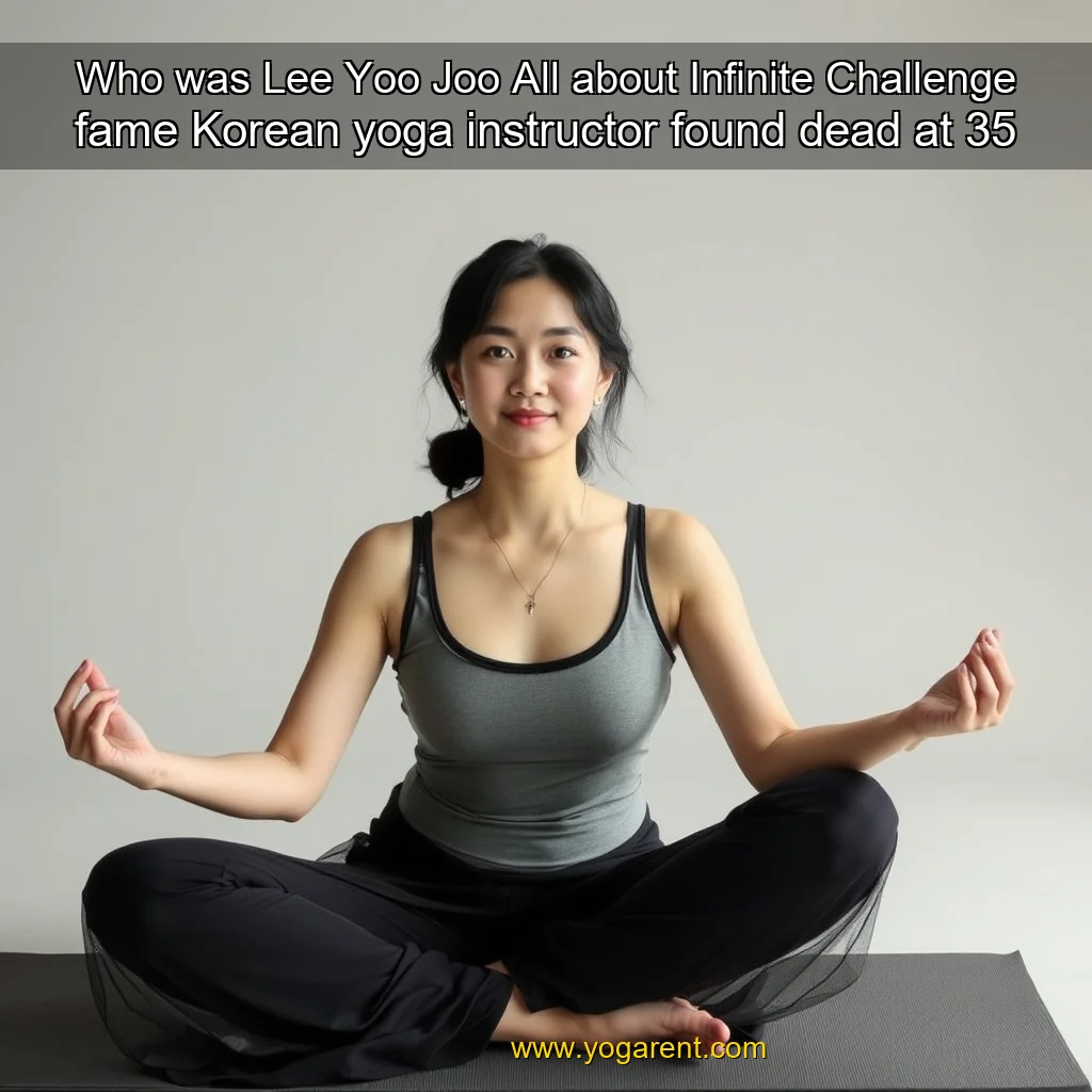 You are currently viewing Who was Lee Yoo Joo  All about Infinite Challenge fame Korean yoga instructor found dead at 35