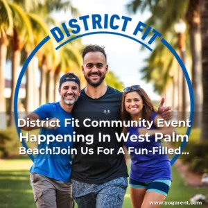 Read more about the article District Fit Community Event Happening In West Palm Beach!Join Us For A Fun-Filled Day Of Fitness And Camaraderie!