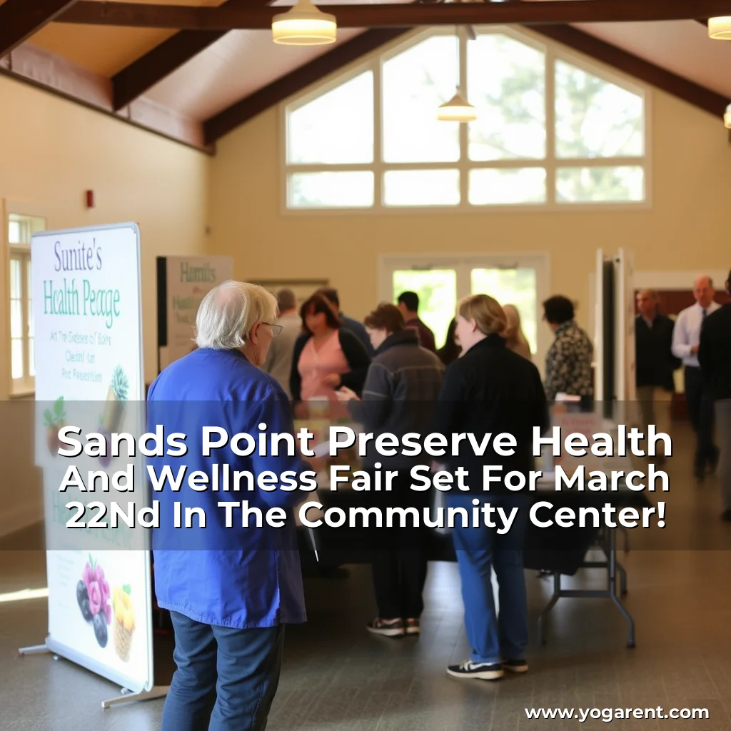 Read more about the article Sands Point Preserve Health And Wellness Fair Set For March 22Nd In The Community Center!