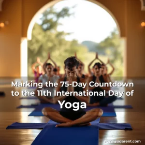 Read more about the article Marking the 75-Day Countdown to the 11th International Day of Yoga