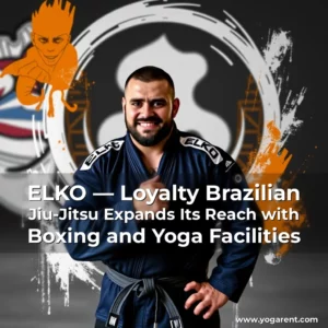 Read more about the article ELKO — Loyalty Brazilian Jiu-Jitsu Expands Its Reach with Boxing and Yoga Facilities