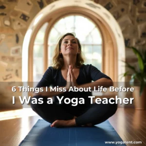 Read more about the article 6 Things I Miss About Life Before I Was a Yoga Teacher