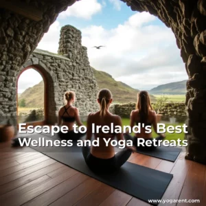 Read more about the article Escape to Ireland’s Best Wellness and Yoga Retreats